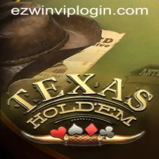 Mastering Texas Holdem: A Comprehensive Guide with EZWin VIP Login Tips